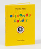 Alexander Calder: Meet the Artist By Patricia Geis